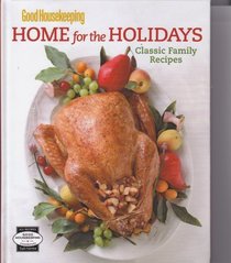 Good Housekeeping Home for the Holidays: Classic Family Recipes