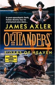 Tigers Of Heaven (Outlanders, Bk 16)