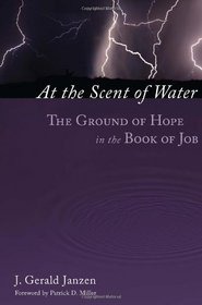 At the Scent of Water: The Ground of Hope in the Book of Job