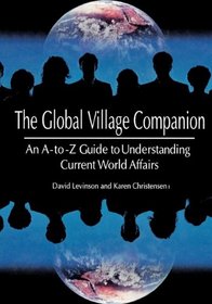 The Global Village Companion: An A-To-Z Guide to Understanding Current World Affairs