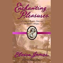 Enchanting Pleasures (Pleasures Trilogy, Book 3)