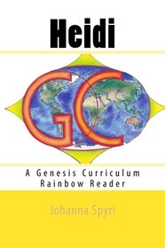 Heidi: A Genesis Curriculum Rainbow Reader (Yellow Series) (Volume 2)