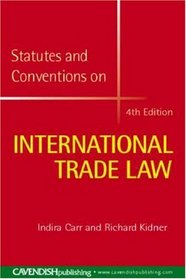Statutes and Conventions on International Trade (Routledge-Cavendish Core Statutes Series)