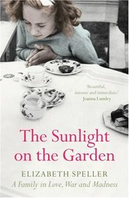 The Sunlight on the Garden: A Family in Love, War and Madness