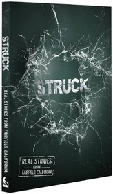 Struck: Real Stories from Fairfield, California