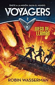 Voyagers 2. Juego en llamas (Voyagers: Game of Flames (Book 2)) (Spanish Edition)