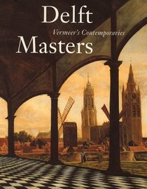 Delft Masters, Vermeer's Contemporaries: Illusionism Through the Conquest of Light and Space