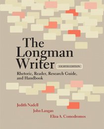 The Longman Writer: Rhetoric, Reader, Research Guide, and Handbook (8th Edition)