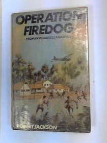 Operation Firedog: Yeoman in Guerrilla Warfare