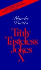 Blanche Knott's Truly Tasteless Jokes X (Truly Tasteless Jokes)