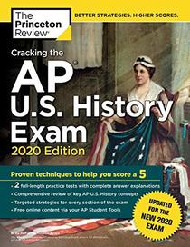 Cracking the AP U.S. History Exam, 2020 Edition: Practice Tests & Prep for the NEW 2020 Exam (College Test Preparation)