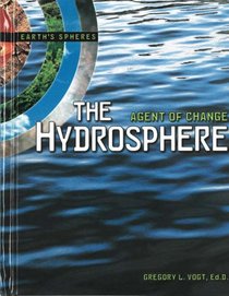 The Hydrosphere: Agent of Change (Earth's Spheres)
