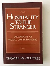Hospitality to the Stranger: Dimensions of Moral Understanding