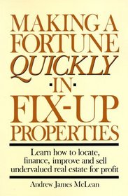 Making A Fortune Quickly In Fix-Up Properties
