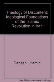 Theology of Discontent: The Ideological Foundations of the Islamic Revolution in Iran