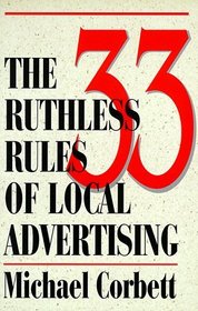 The 33 Ruthless Rules of Local Advertising
