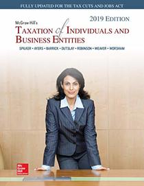 McGraw-Hill's Taxation of Individuals and Business Entities 2019 Edition