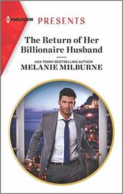 The Return of Her Billionaire Husband (Harlequin Presents, No 3799)