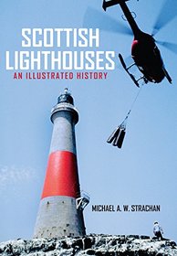 Scottish Lighthouses: An Illustrated History
