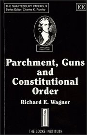 Parchment, Guns and Constitutional Order (Shaftesbury Papers, 3)
