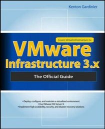 VMWARE INFRASTRUCTURE 3.X: THE OFFICIAL GUIDE