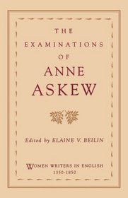 The Examinations of Anne Askew (Women Writers in English 1350-1850)