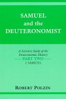 Samuel and the Deuteronomist: A Literary Study of the Deuteronomic History : I Samuel (Indiana Studies in Biblical Literature)