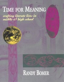 Time for Meaning : Crafting Literate Lives in Middle  High School