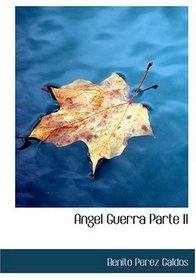 Angel Guerra  Parte II (Large Print Edition) (Spanish Edition)