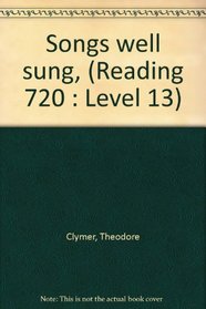 Songs well sung, (Reading 720 : Level 13)