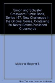 Simon and Schuster Crossword Puzzle Book, Series 167: New Challenges in the Original Series, Containing 50 Never-Before-Published Crosswords (Simon & Schuster's Crossword Puzzle Book)
