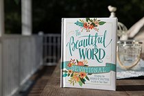 The Beautiful Word Devotional: Bringing the Goodness of Scripture to Life in Your Heart