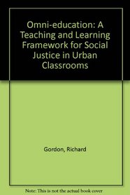 Omni-Education: A Teaching and Learning Framework for Social Justice in Urban Classrooms