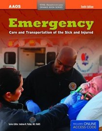 Emergency Care and Transportation of the Sick and Injured, Tenth Edition (Hardcover Edition) (American Academy of Orthopaedic Surgeons Orange Book Series)