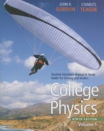 Student Solutions Manual with Study Guide, Volume 1 for Serway/Faughn/Vuille's College Physics, 9th