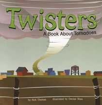 Twisters: A Book About Tornadoes (Amazing Science)