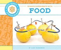 Science Experiments with Food (More Super Simple Science)