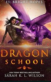 Dragon School: Bright Hopes (Volume 11)