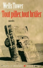 Tout piller, tout brler (French Edition)