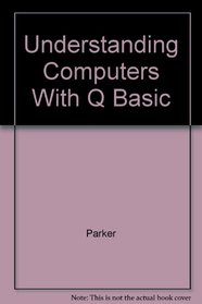 Understanding Computers With Q Basic