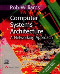 Computer Systems Architecture (With CD-ROM)