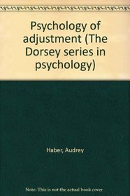 Psychology of adjustment (The Dorsey series in psychology)