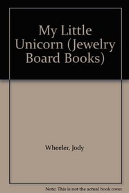 My Little Unicorn (Jewelry Board Books)
