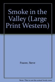 Smoke in the Valley (Large Print Western)