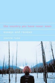 The Country You Have Never Seen : Essays and Reviews (Liverpool University Press - Liverpool Science Fiction Texts  Studies)