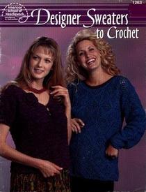 Designer Sweaters to Crochet (1263)