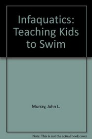 Infaquatics: Teaching Kids to Swim