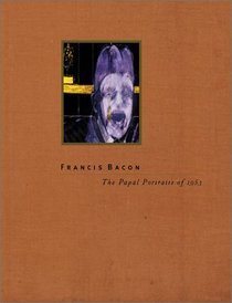Francis Bacon: The Papal Portraits of 1953