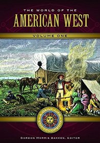 The World of the American West [2 volumes]: A Daily Life Encyclopedia (Daily Life Encyclopedias)