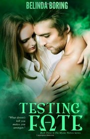Testing Fate (The Mystic Wolves) (Volume 3)
